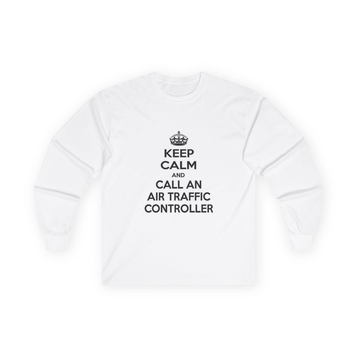 Keep Calm and Call an Air Traffic Controller - Unisex Ultra Cotton Long Sleeve Tee