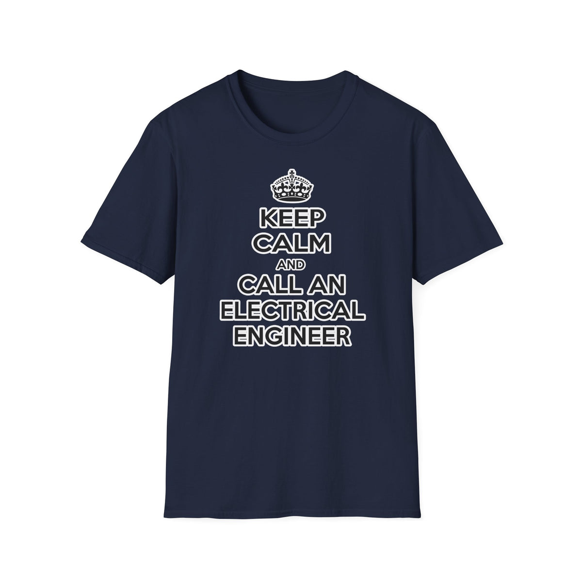 Keep Calm and Call an Electrical Engineer - Unisex Softstyle T-Shirt