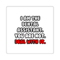 Deal With It ... Funny Dental Assistant - Square Stickers
