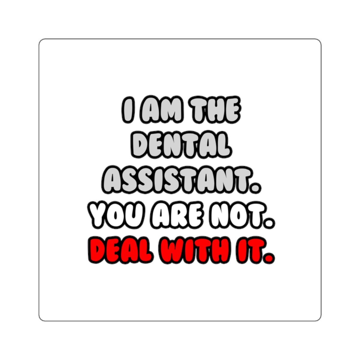 Deal With It ... Funny Dental Assistant - Square Stickers