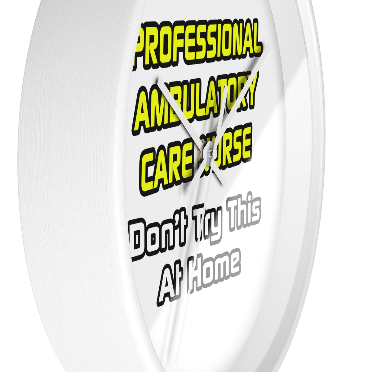Professional Ambulatory Care Nurse .. Joke - Wall Clock