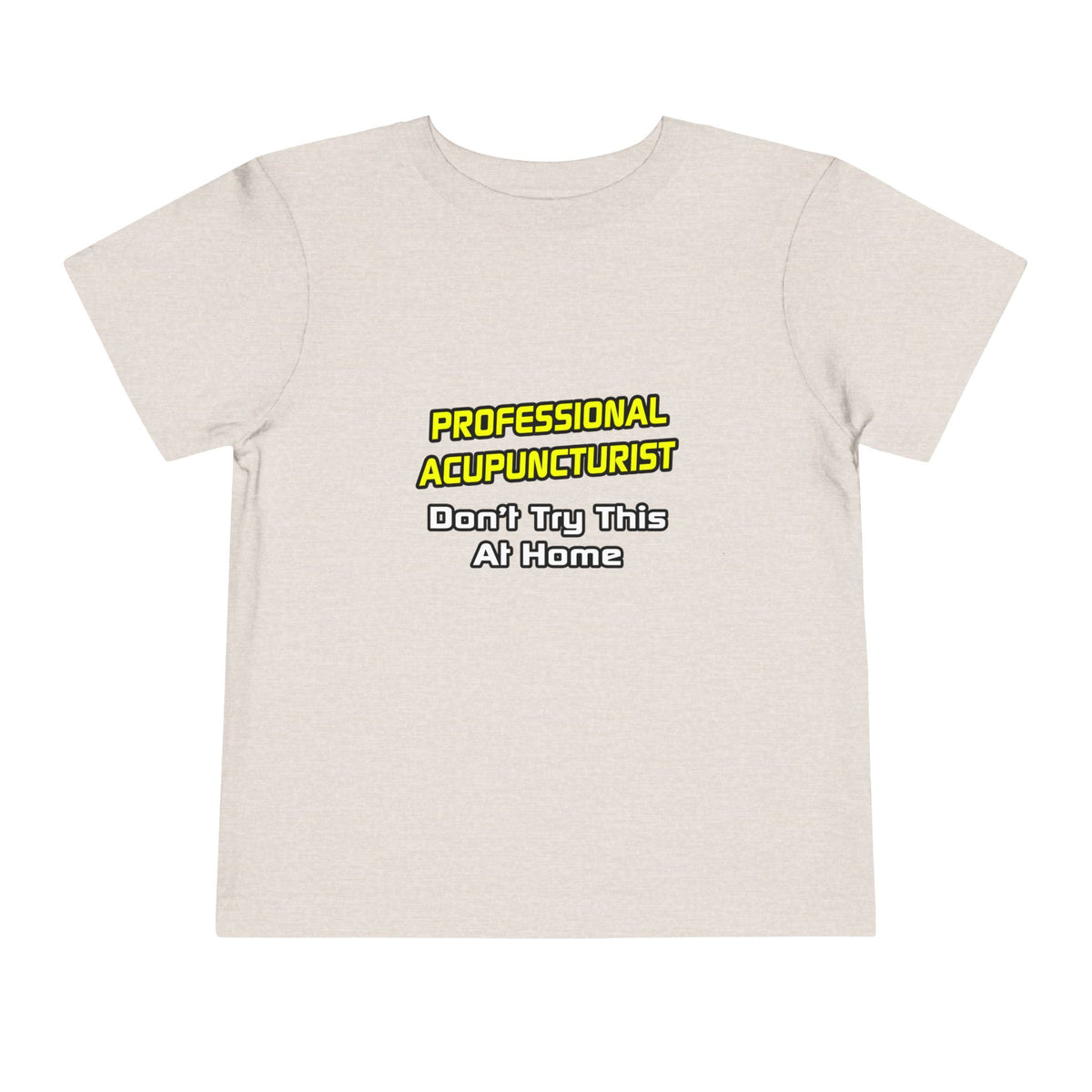 Professional Acupuncturist .. Joke - Toddler Short Sleeve Tee