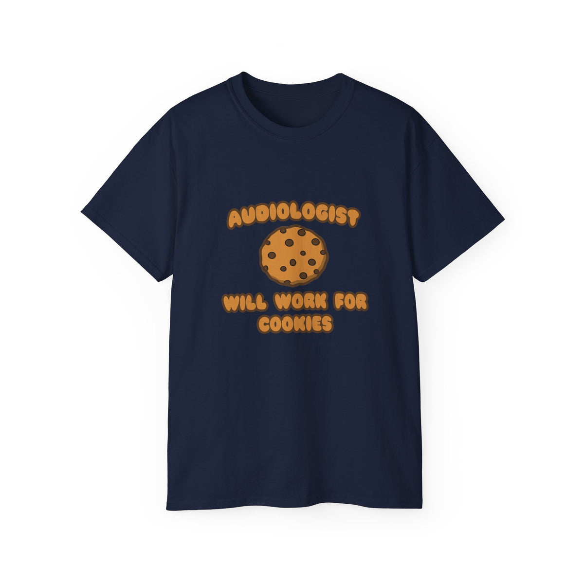 Audiologist .. Will Work for Cookies - Unisex Ultra Cotton Tee