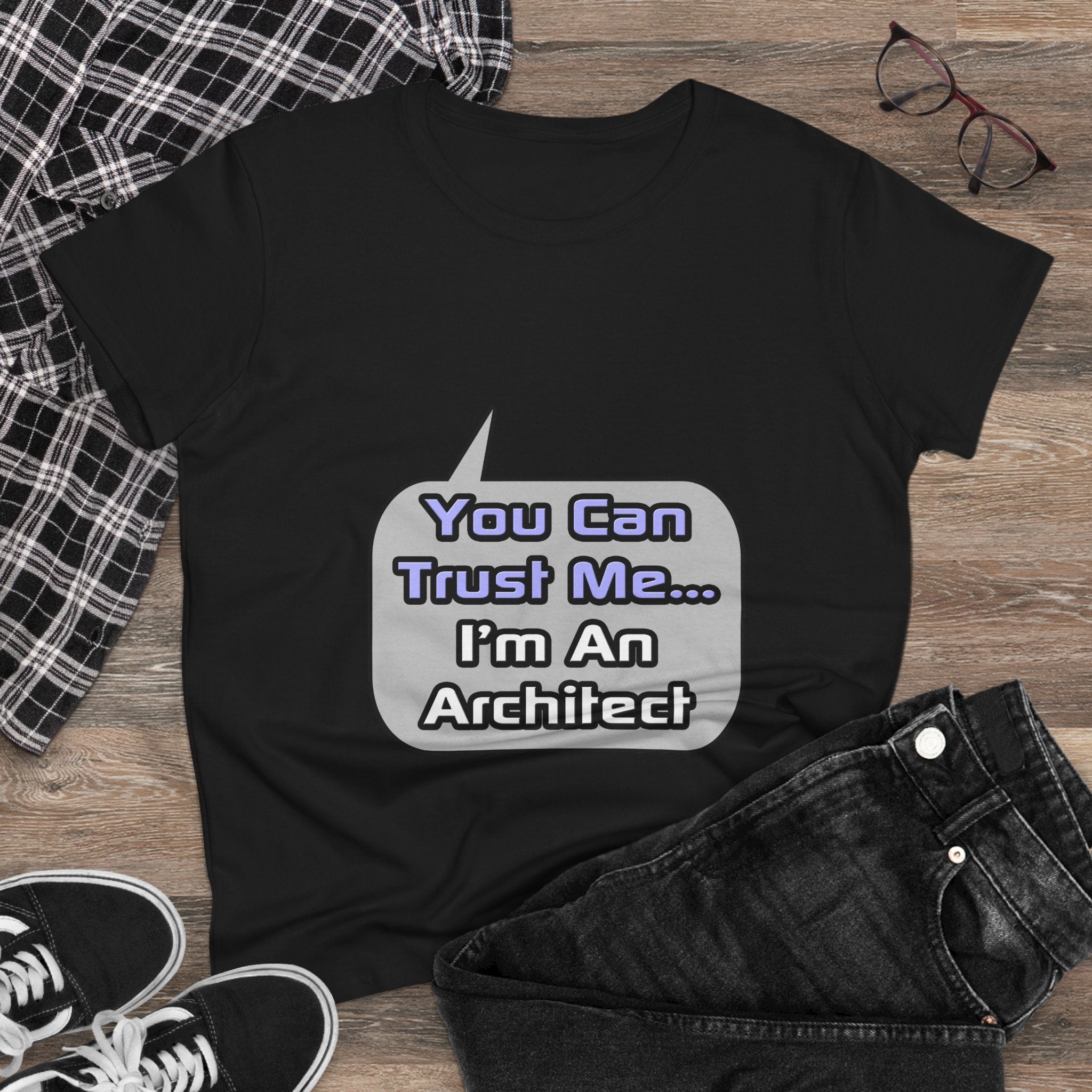 Trust Me .. I'm an Architect - Women's Midweight Cotton Tee