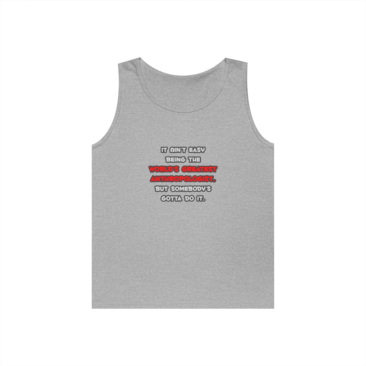World's Greatest Anthropologist Joke - Unisex Heavy Cotton Tank Top