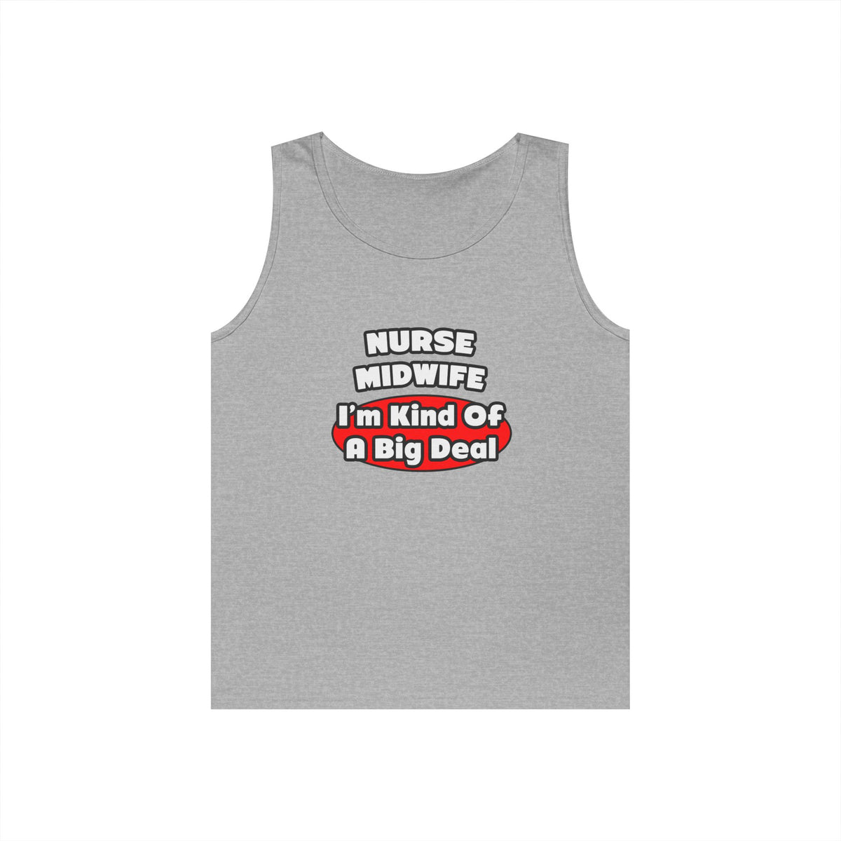 Nurse Midwife .. Big Deal - Unisex Heavy Cotton Tank Top