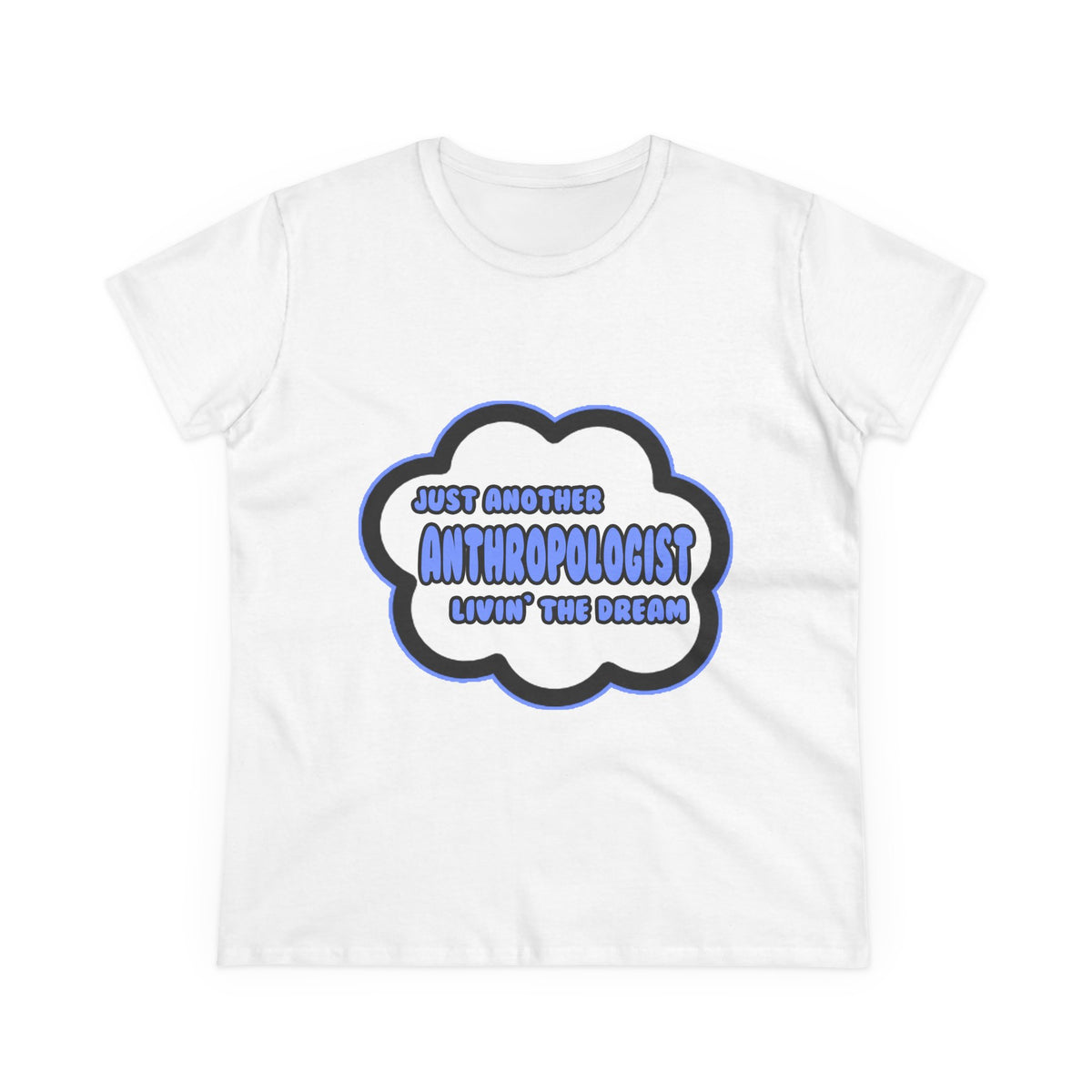 Anthropologist .. Livin' The Dream - Women's Midweight Cotton Tee