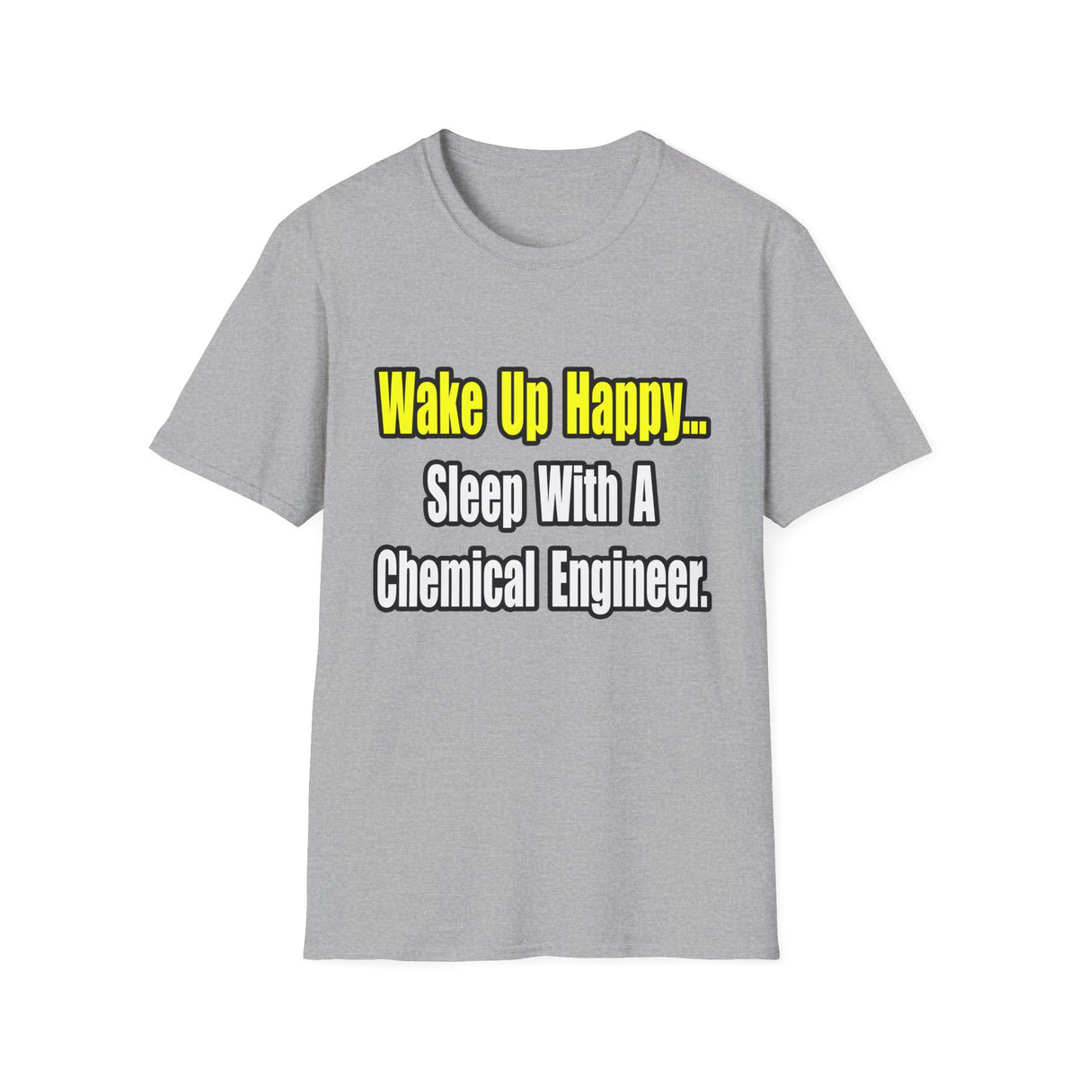 Sleep With a Chemical Engineer - Unisex Softstyle T-Shirt
