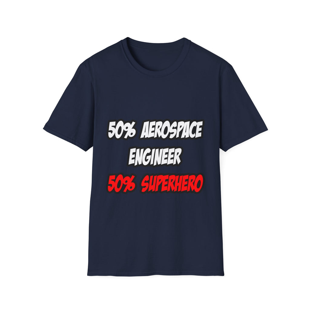 Half Aerospace Engineer...Half Superhero - Unisex Softstyle T-Shirt