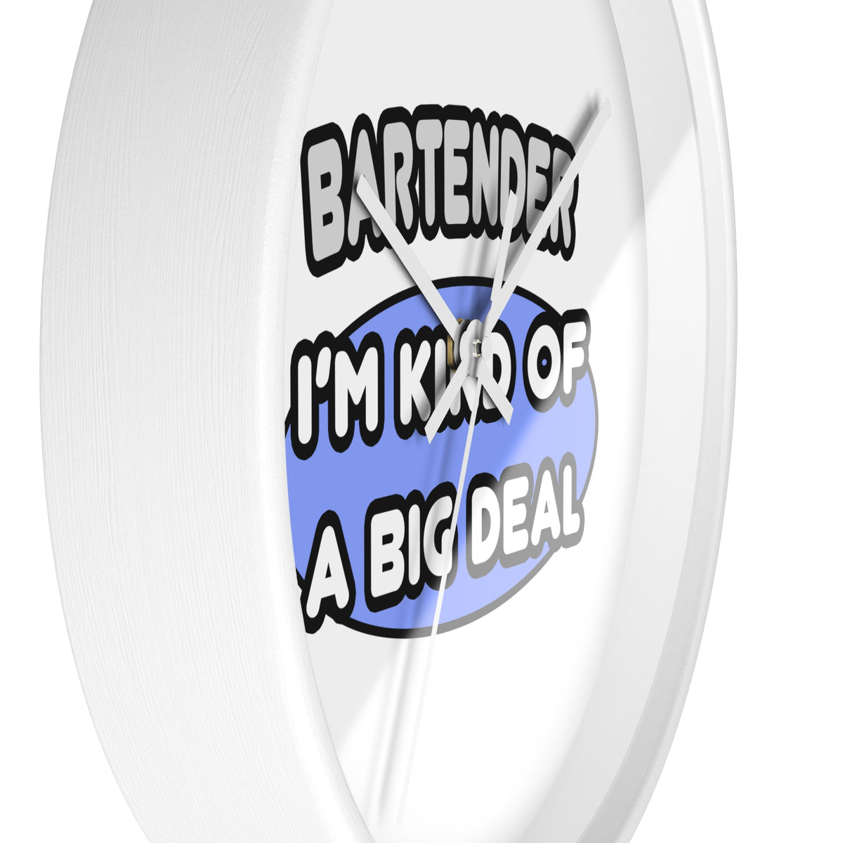 Bartender...Kind of a Big Deal - Wall Clock