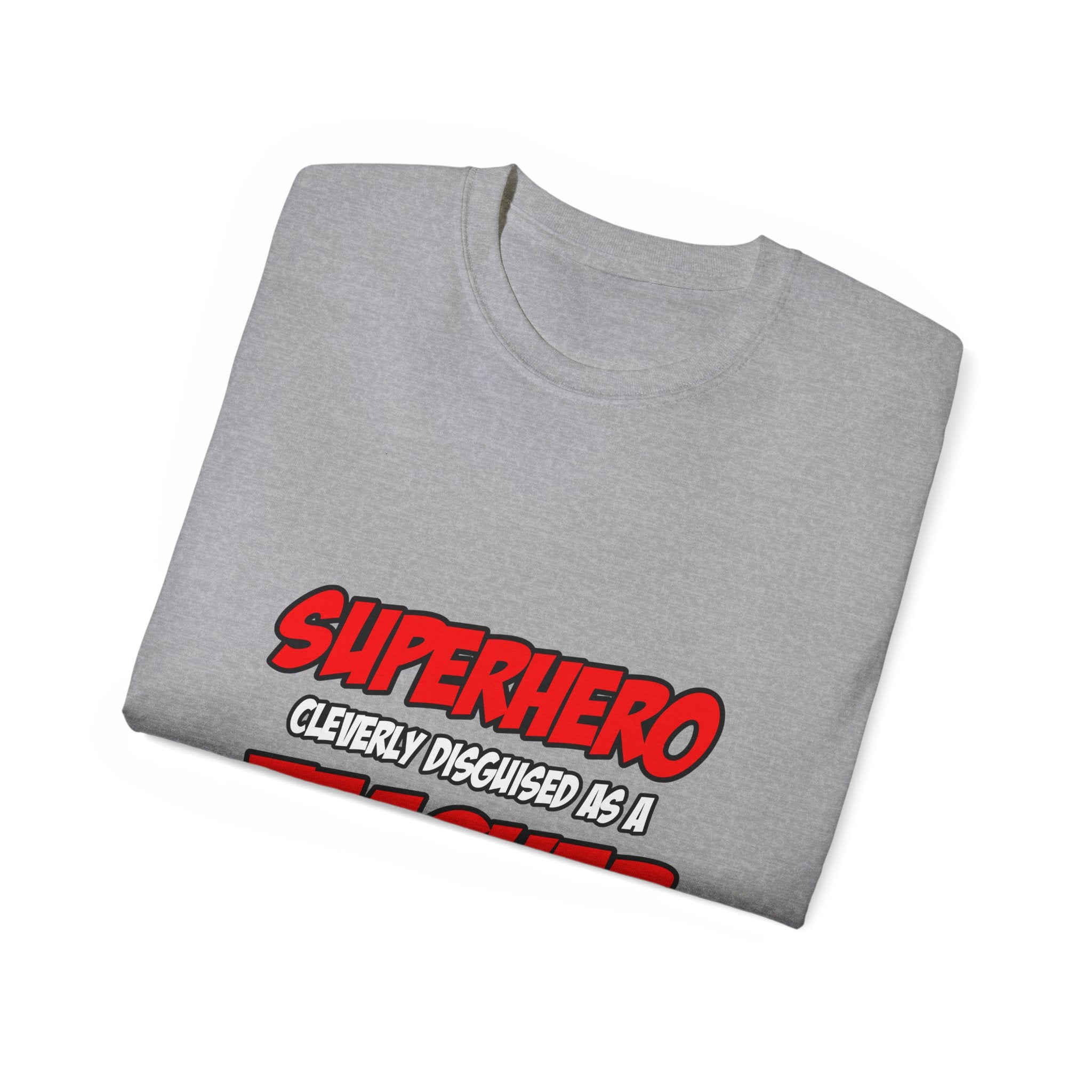 Superhero...Teacher - Unisex Ultra Cotton Tee