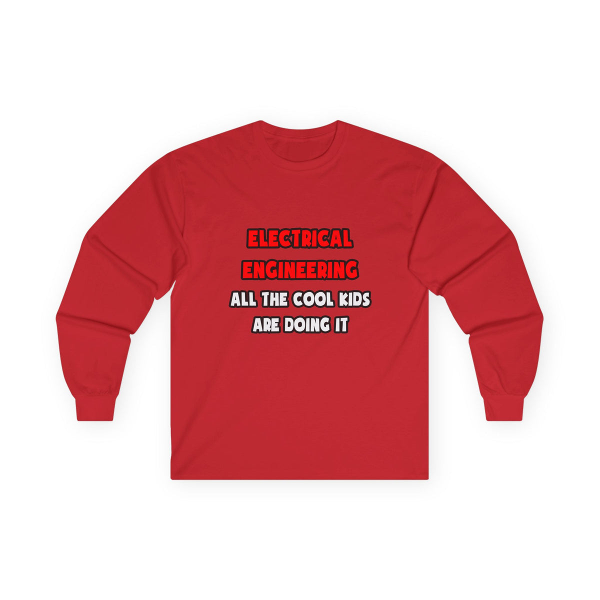 Funny Electrical Engineer Shirts and Gifts - Unisex Ultra Cotton Long Sleeve Tee