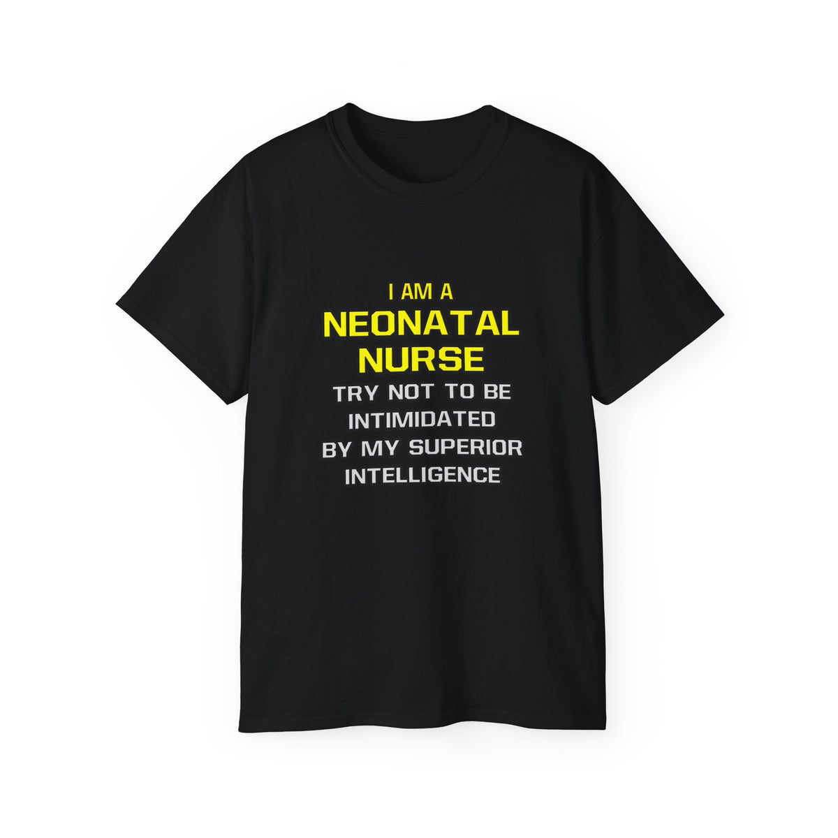 Neonatal Nurse...Superior Intelligence - Unisex Ultra Cotton Tee