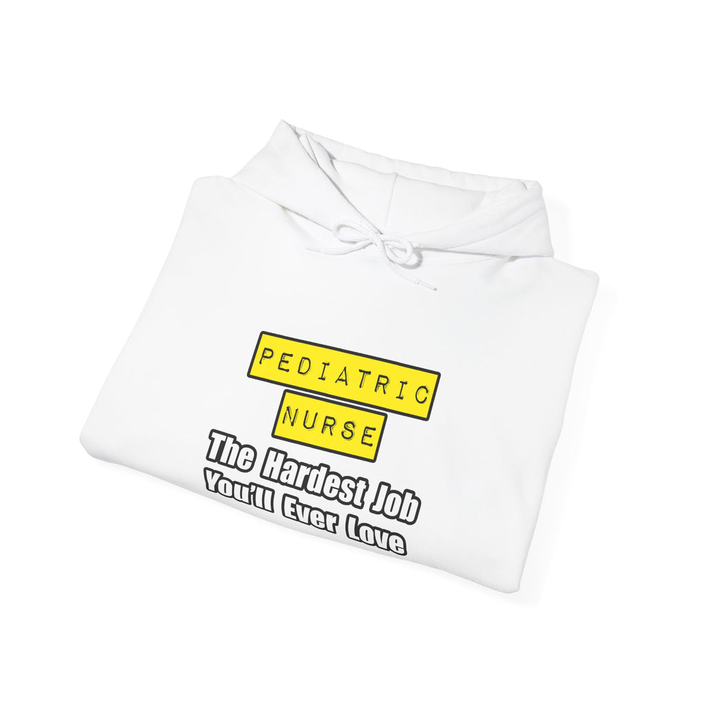 Pediatric Nurse...Hardest Job You'll Ever Love - Unisex Heavy Blend™ Hooded Sweatshirt