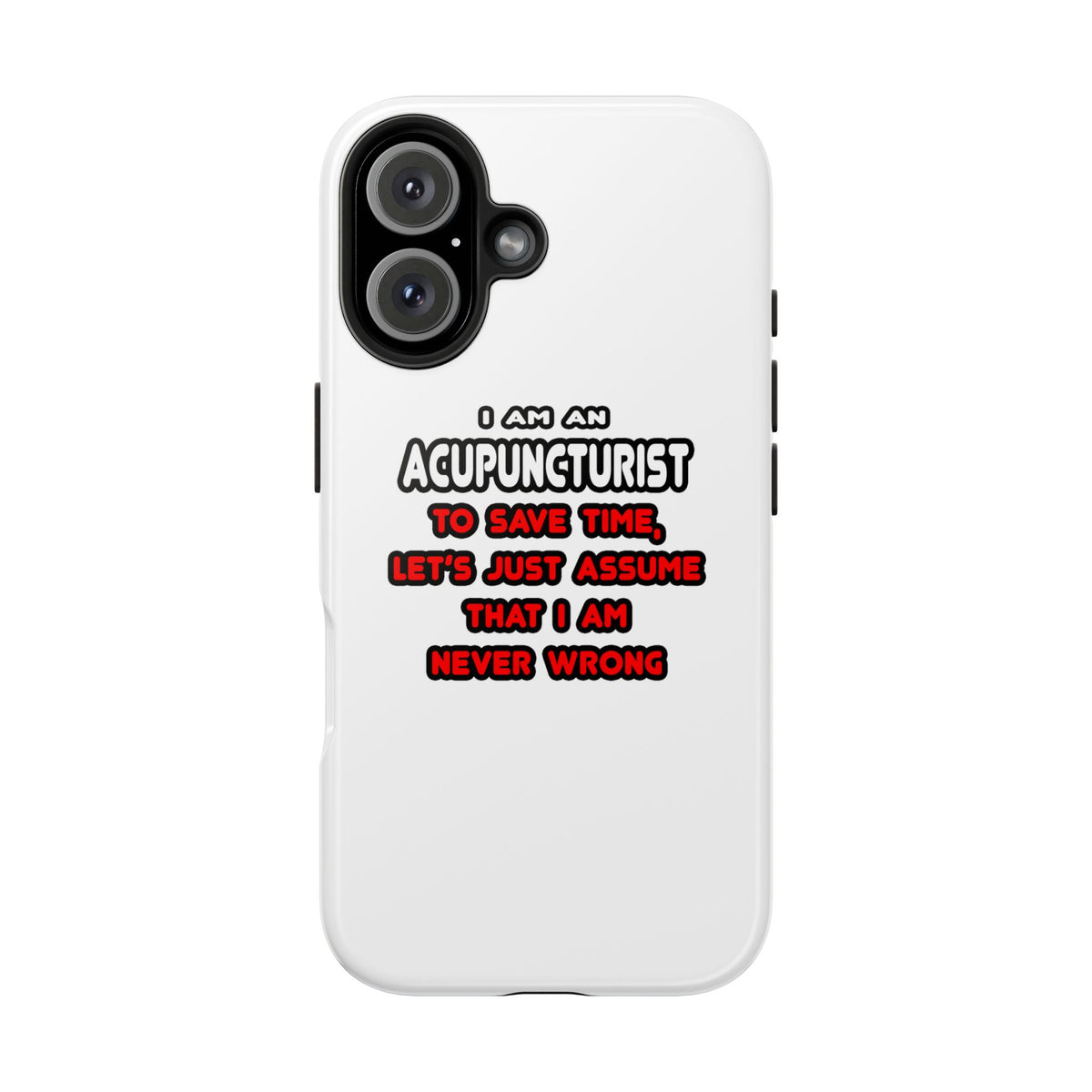 Funny Acupuncturist T Shirts and Gifts - Tough Phone Cases