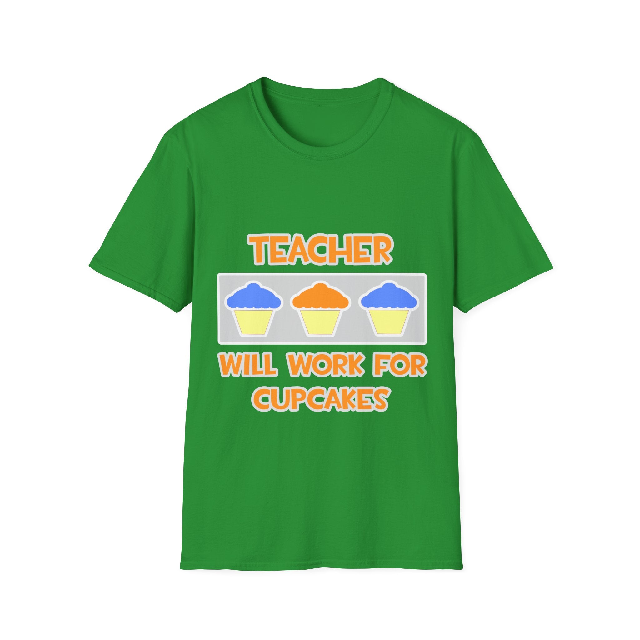 Teacher ... Will Work For Cupcakes - Unisex Softstyle T-Shirt