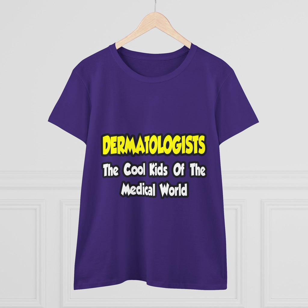 Dermatologists...Cool Kids of Medical World - Women's Midweight Cotton Tee