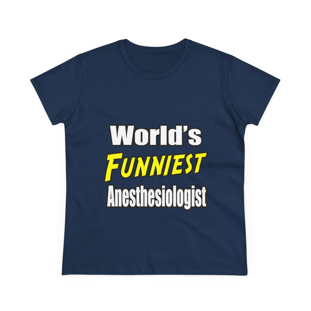 World's Funniest Anesthesiologist - Women's Midweight Cotton Tee