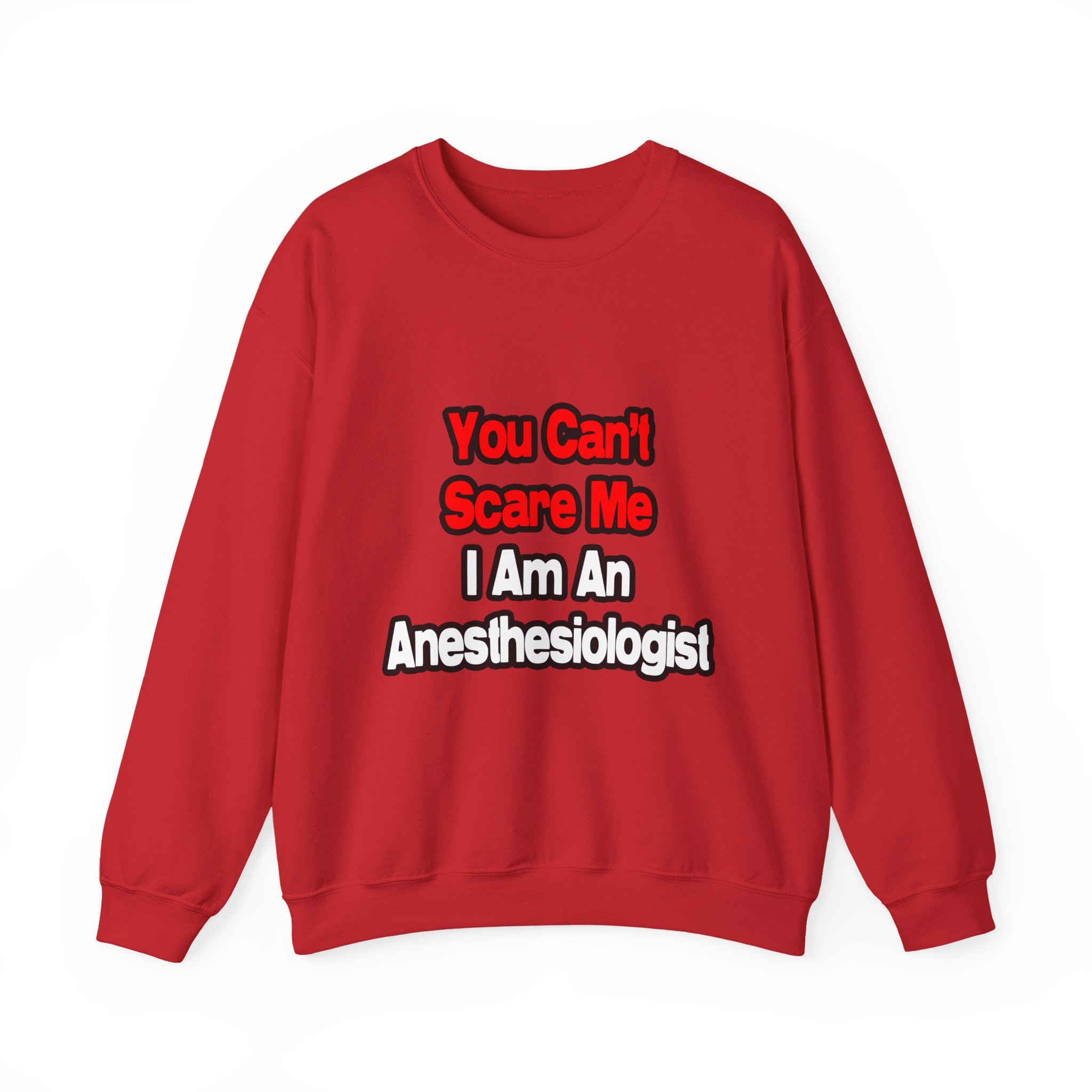 You Can't Scare Me...Anesthesiologist - Unisex Heavy Blend™ Crewneck Sweatshirt