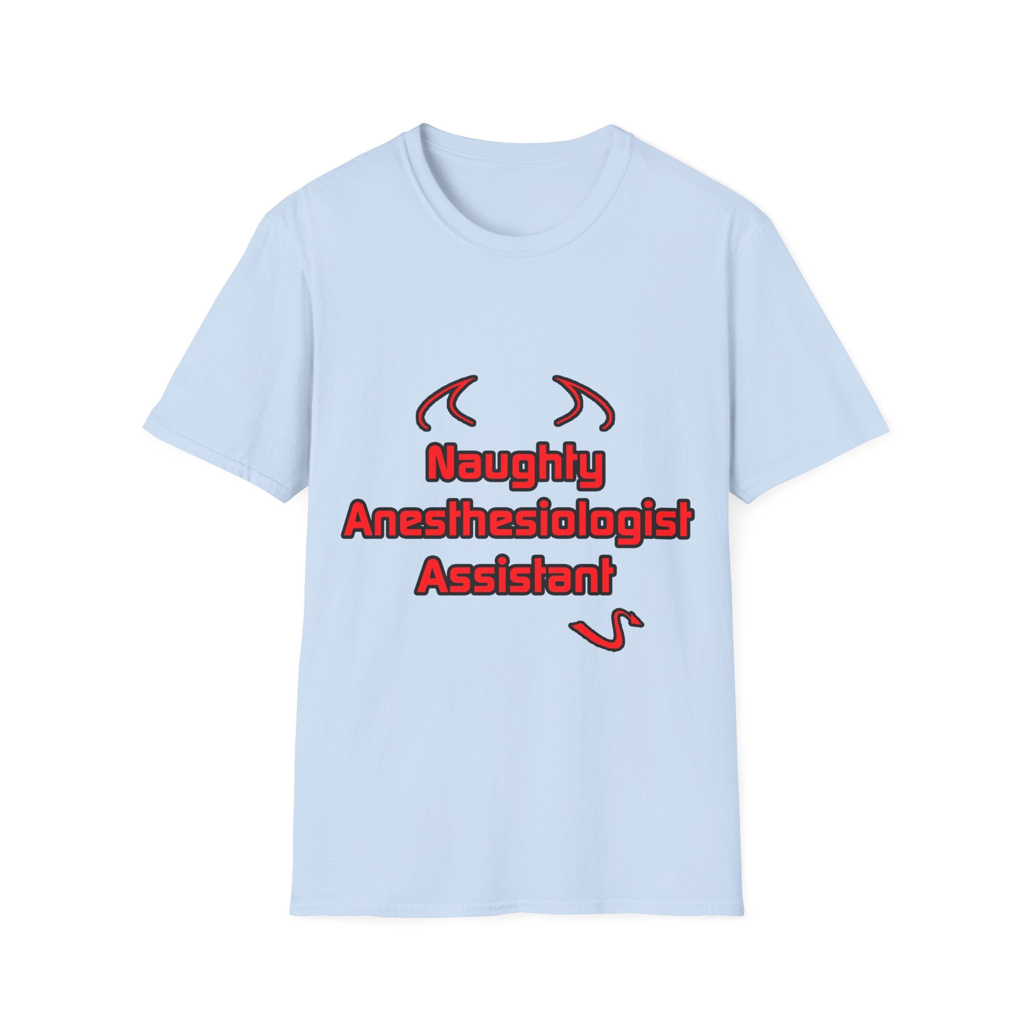 Naughty Anesthesiologist Assistant - Unisex Softstyle T-Shirt