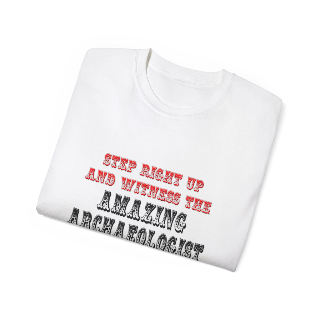 Amazing Archaeologist In Action - Unisex Ultra Cotton Tee