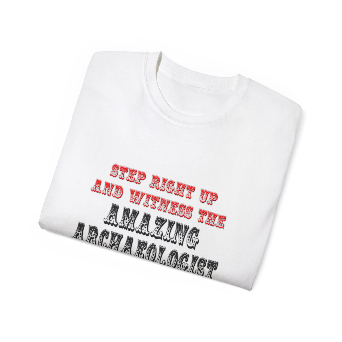 Amazing Archaeologist In Action - Unisex Ultra Cotton Tee