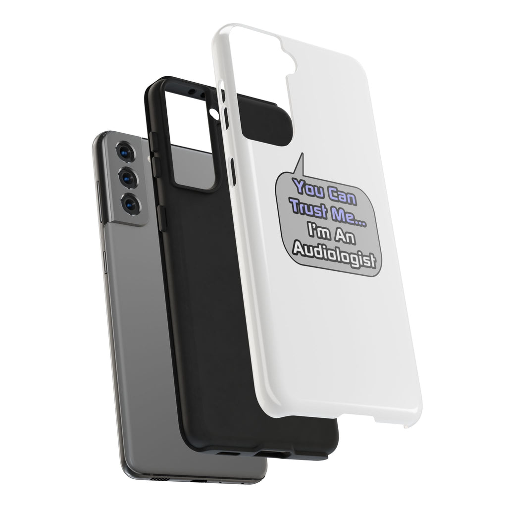 Trust Me .. I'm an Audiologist - Tough Phone Cases