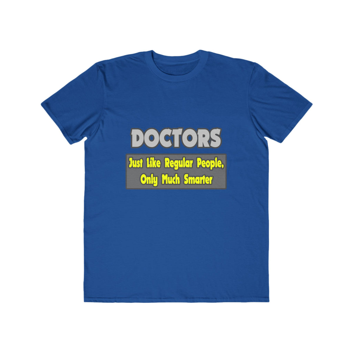 Doctors...Smarter - Men's Lightweight Fashion Tee