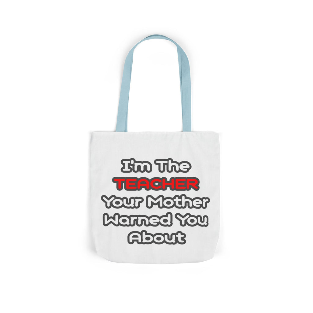 Teacher...Mother Warned You About - Canvas Tote Bag, 5-Color Straps