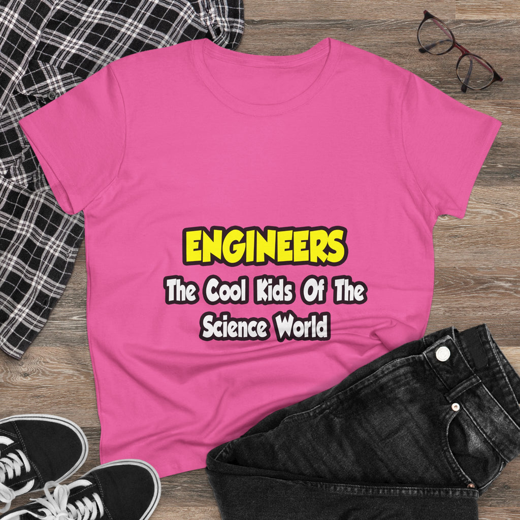 Engineers...Cool Kids of Science World - Women's Midweight Cotton Tee