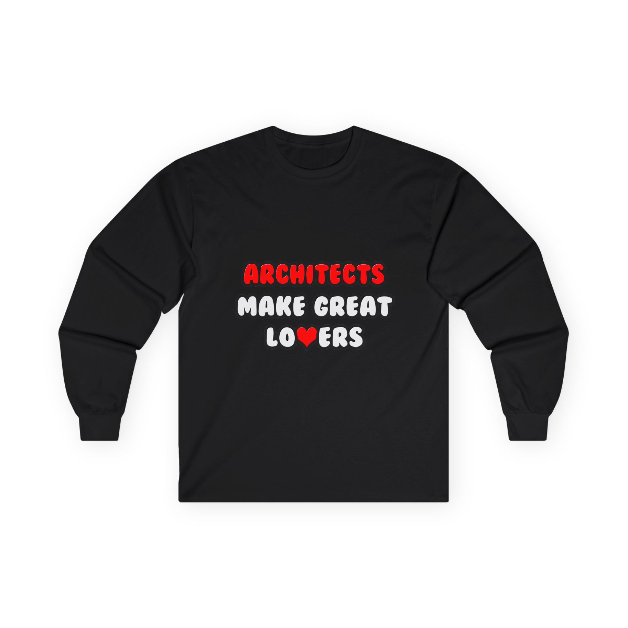 Architects Make Great Lovers - Unisex Ultra Cotton Long Sleeve Tee