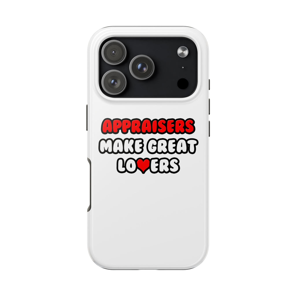 Appraisers Make Great Lovers - Tough Phone Cases