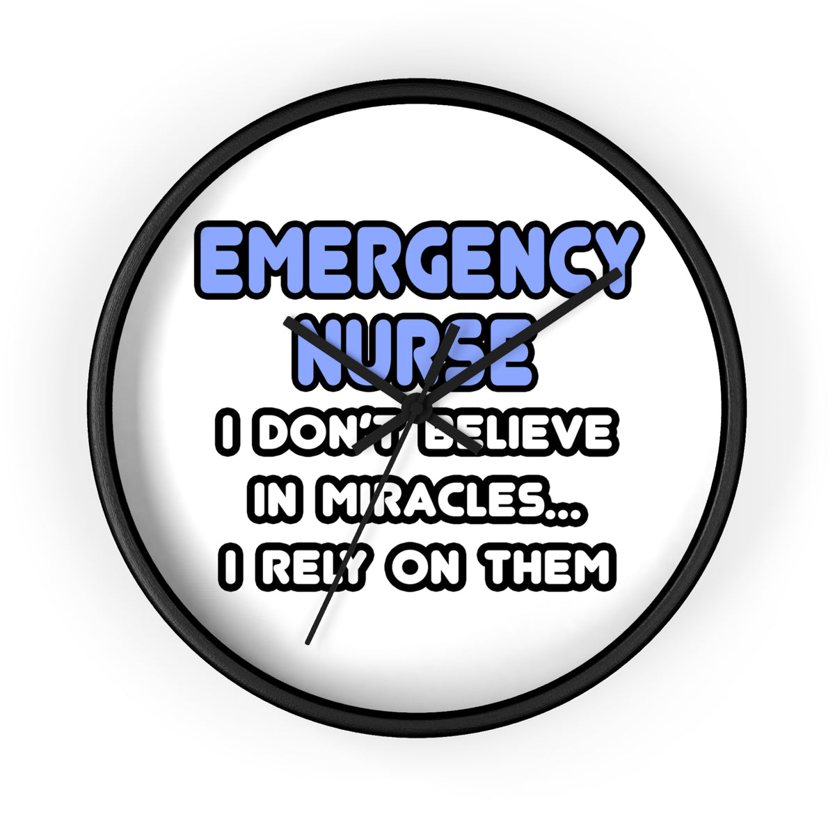 Miracles and Emergency Nurses - Wall Clock