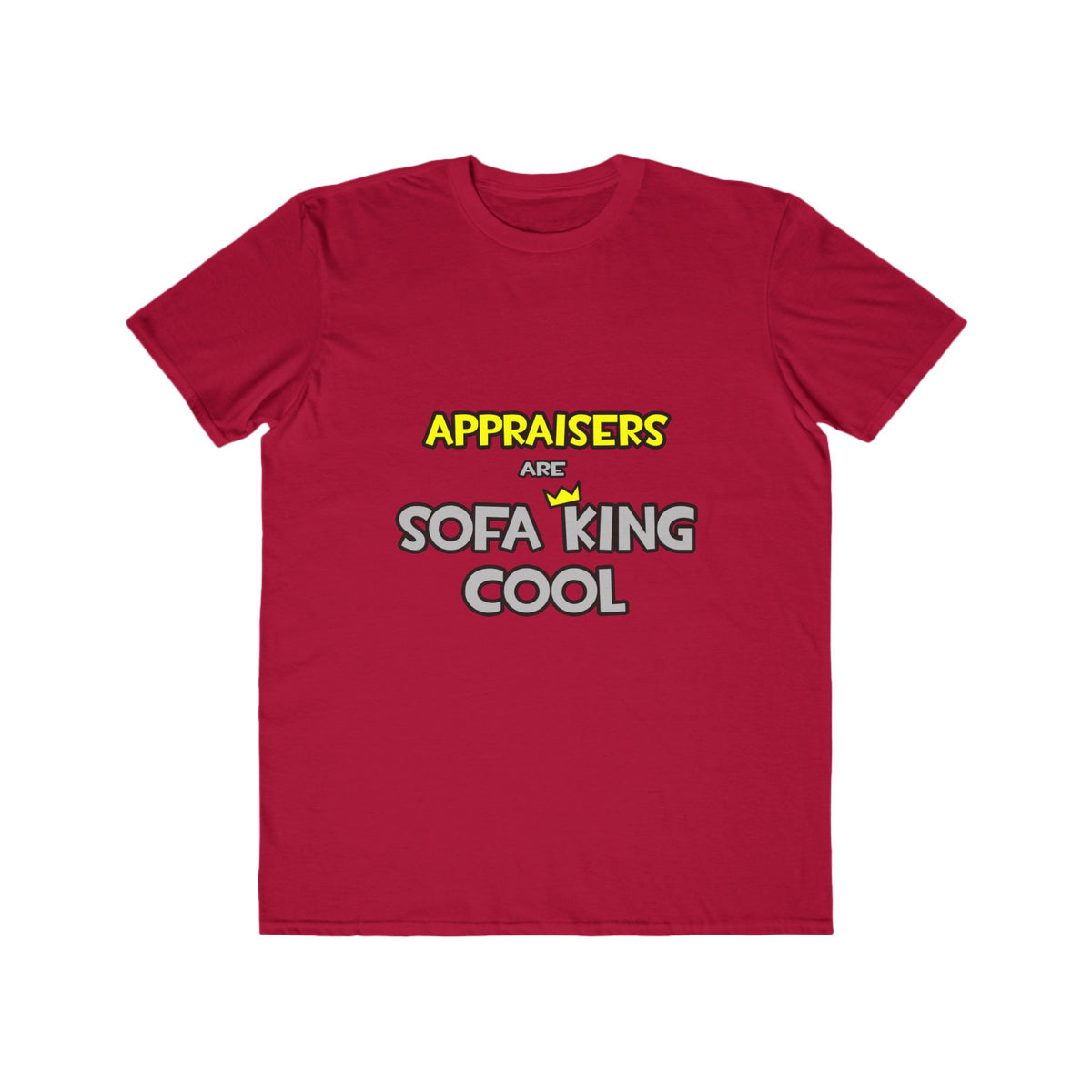 Appraisers Are Sofa King Cool - Men's Lightweight Fashion Tee