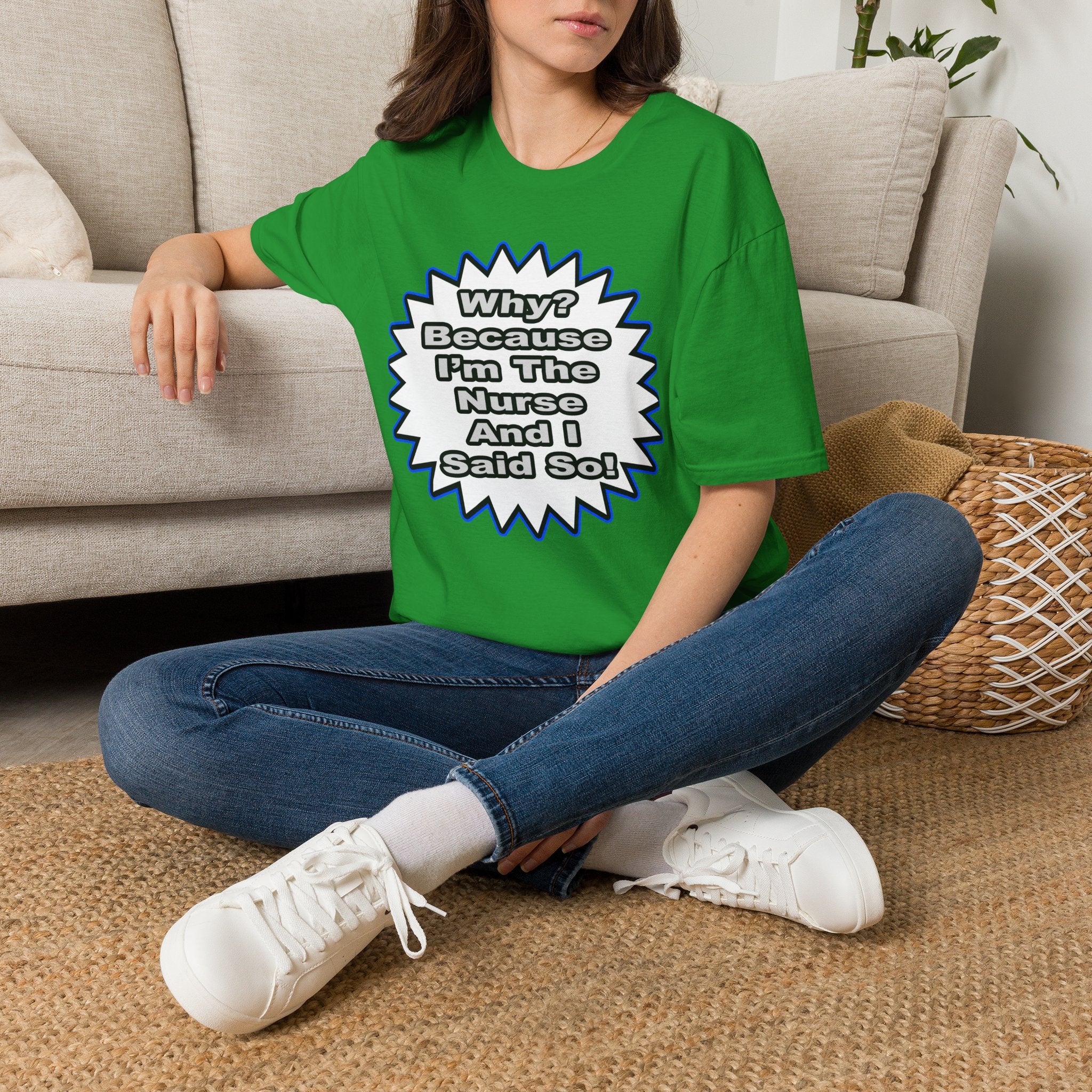 Nurse...Because I Said So - Unisex Softstyle T-Shirt