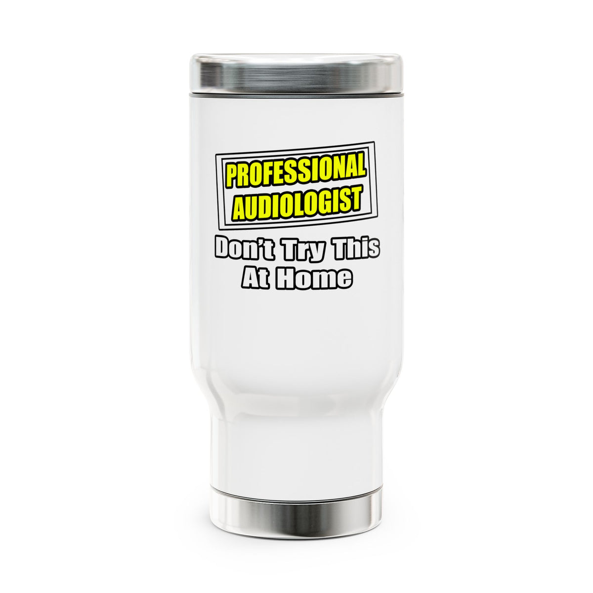 Professional Audiologist...Joke - Stainless Steel Travel Mug with Handle, 14oz