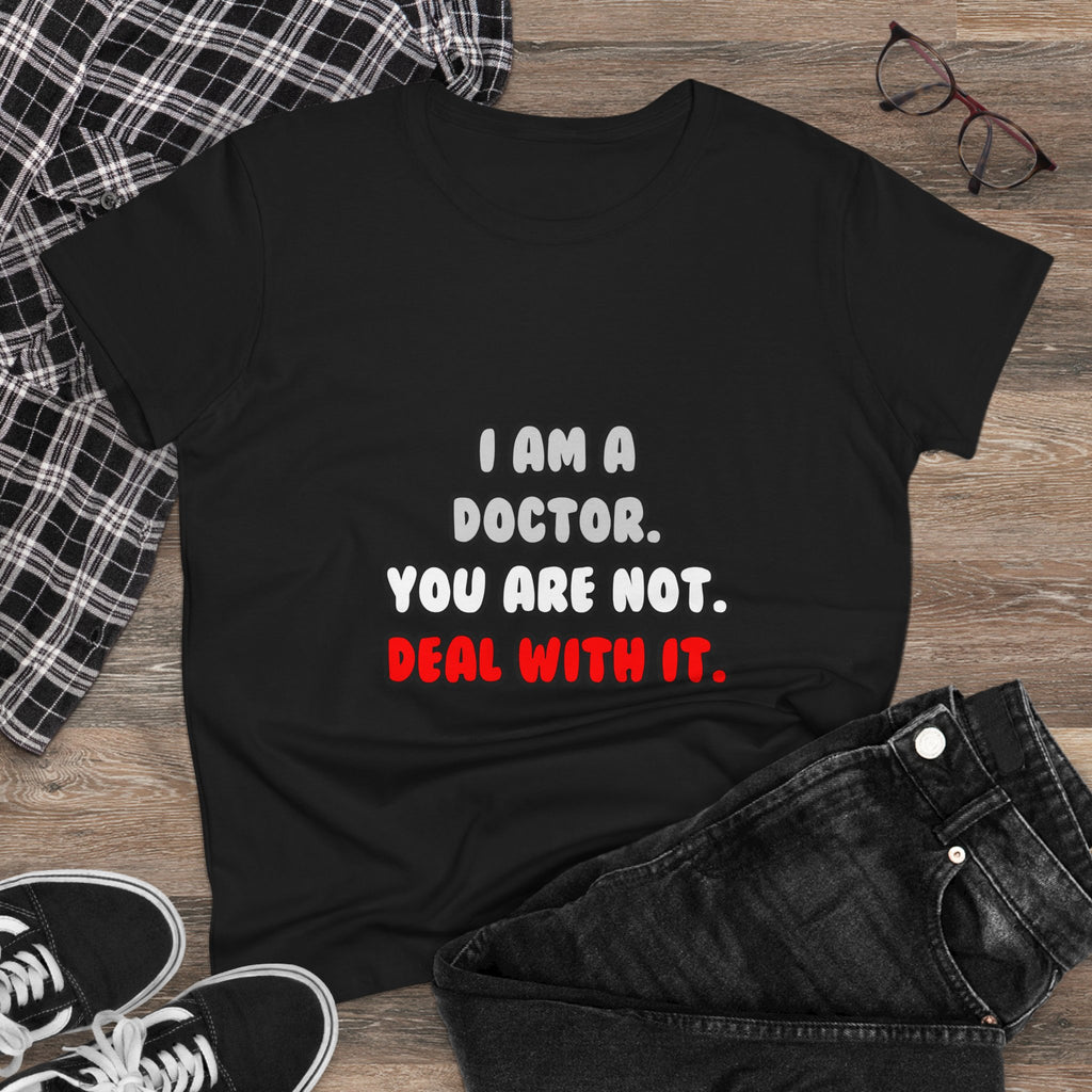 Deal With It ... Funny Doctor - Women's Midweight Cotton Tee