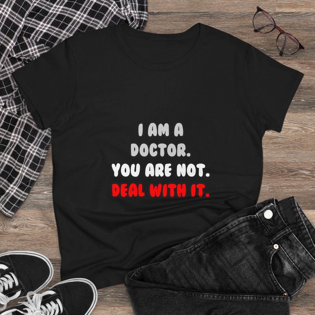 Deal With It ... Funny Doctor - Women's Midweight Cotton Tee