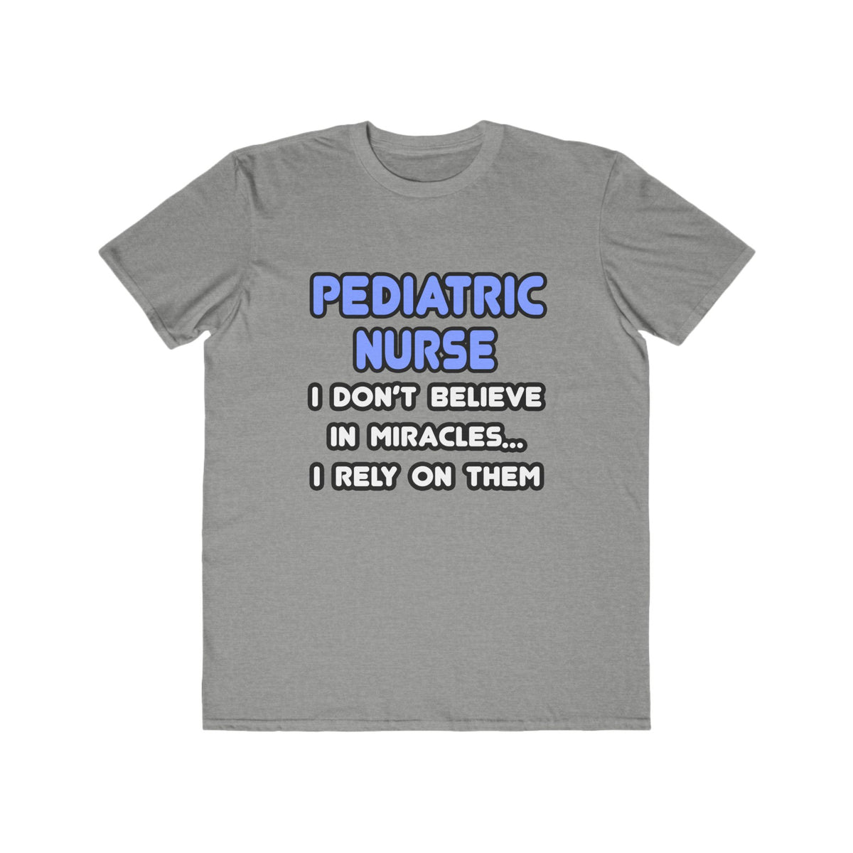 Miracles and Pediatric Nurses - Men's Lightweight Fashion Tee