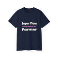 Super Mom ... Farmer - Unisex Ultra Cotton Tee