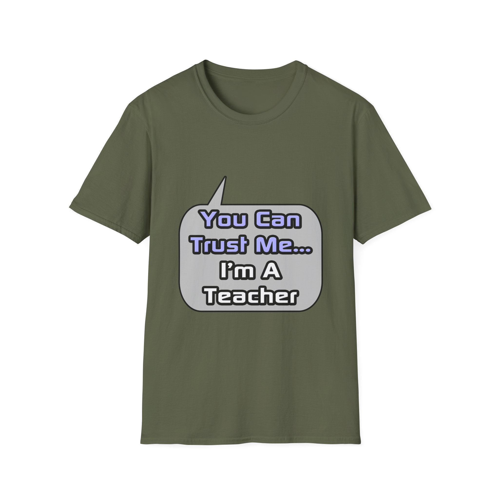 Trust Me .. I'm a Teacher - Unisex Softstyle T-Shirt