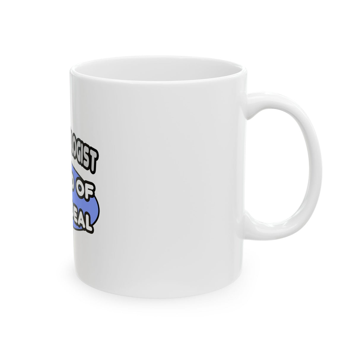 Anthropologist...Kind of a Big Deal - Ceramic Mug, (11oz, 15oz)