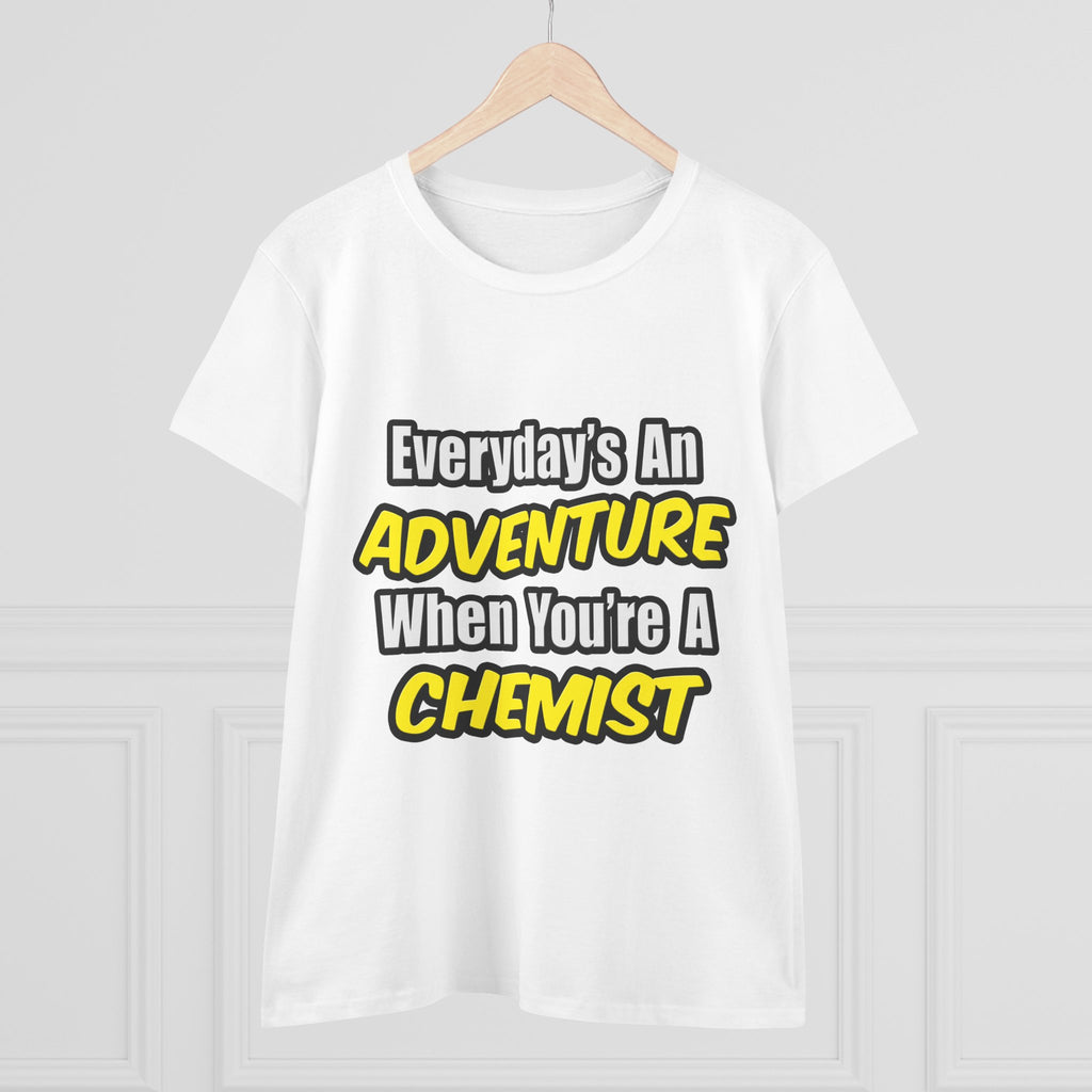 Everyday's An Adventure...Chemist - Women's Midweight Cotton Tee