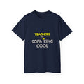 Teachers Are Sofa King Cool - Unisex Ultra Cotton Tee