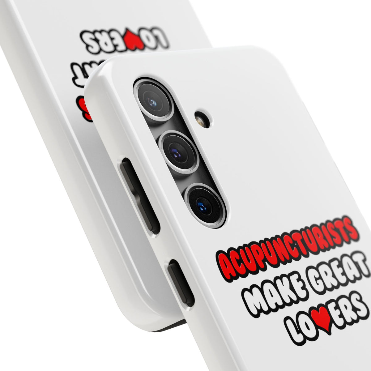 Acupuncturists Make Great Lovers - Tough Phone Cases
