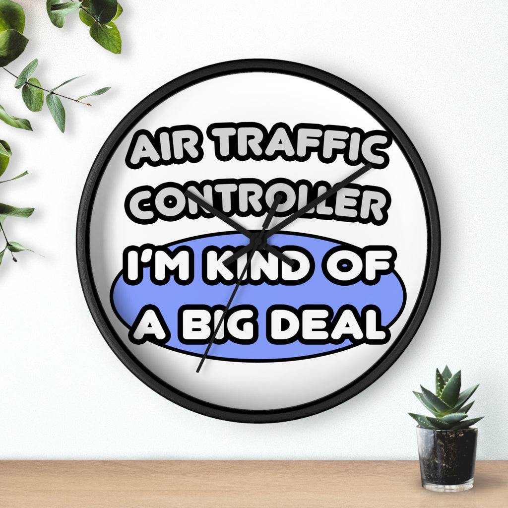 Air Traffic Controller...Kind of a Big Deal - Wall Clock