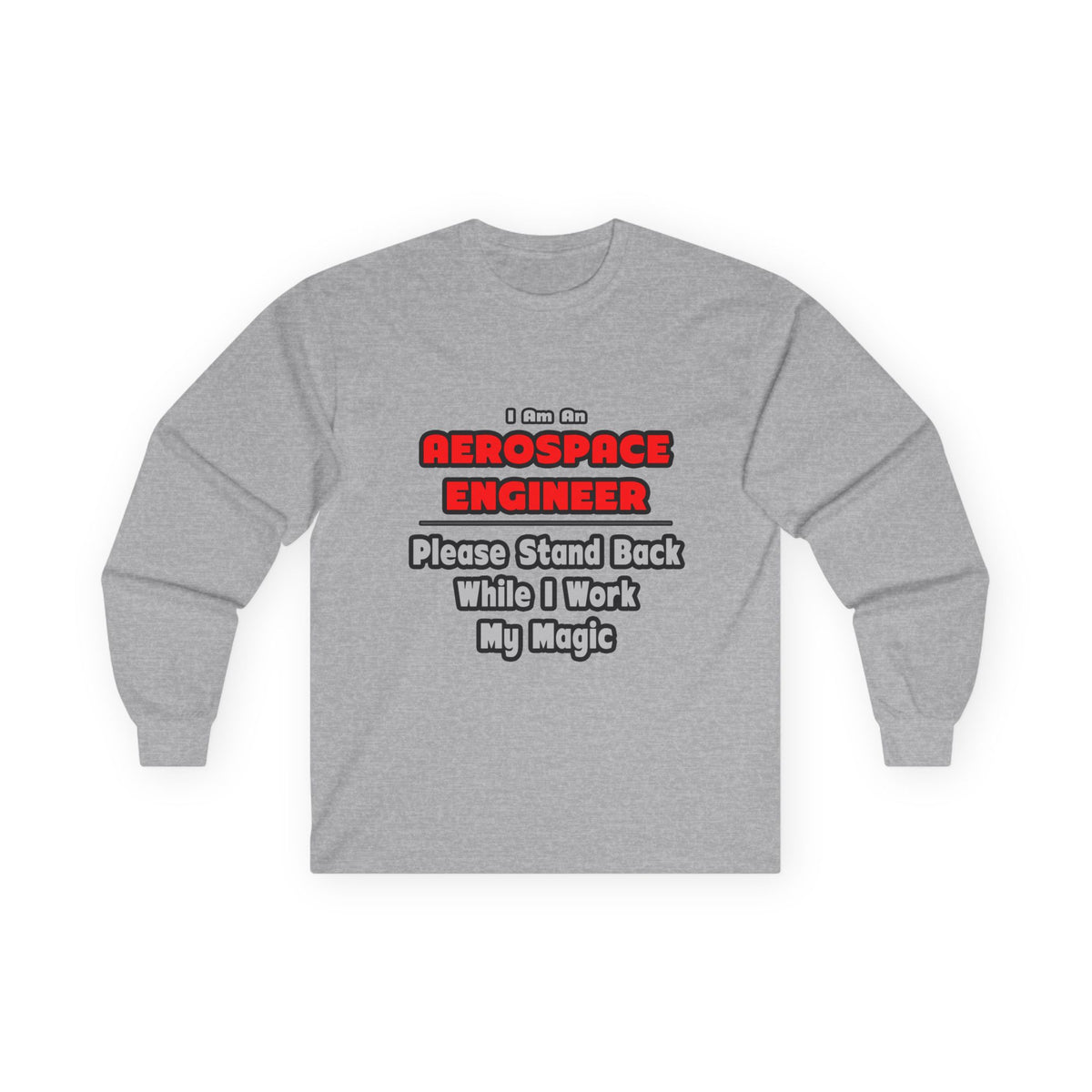 Aerospace Engineer...Work My Magic - Unisex Ultra Cotton Long Sleeve Tee