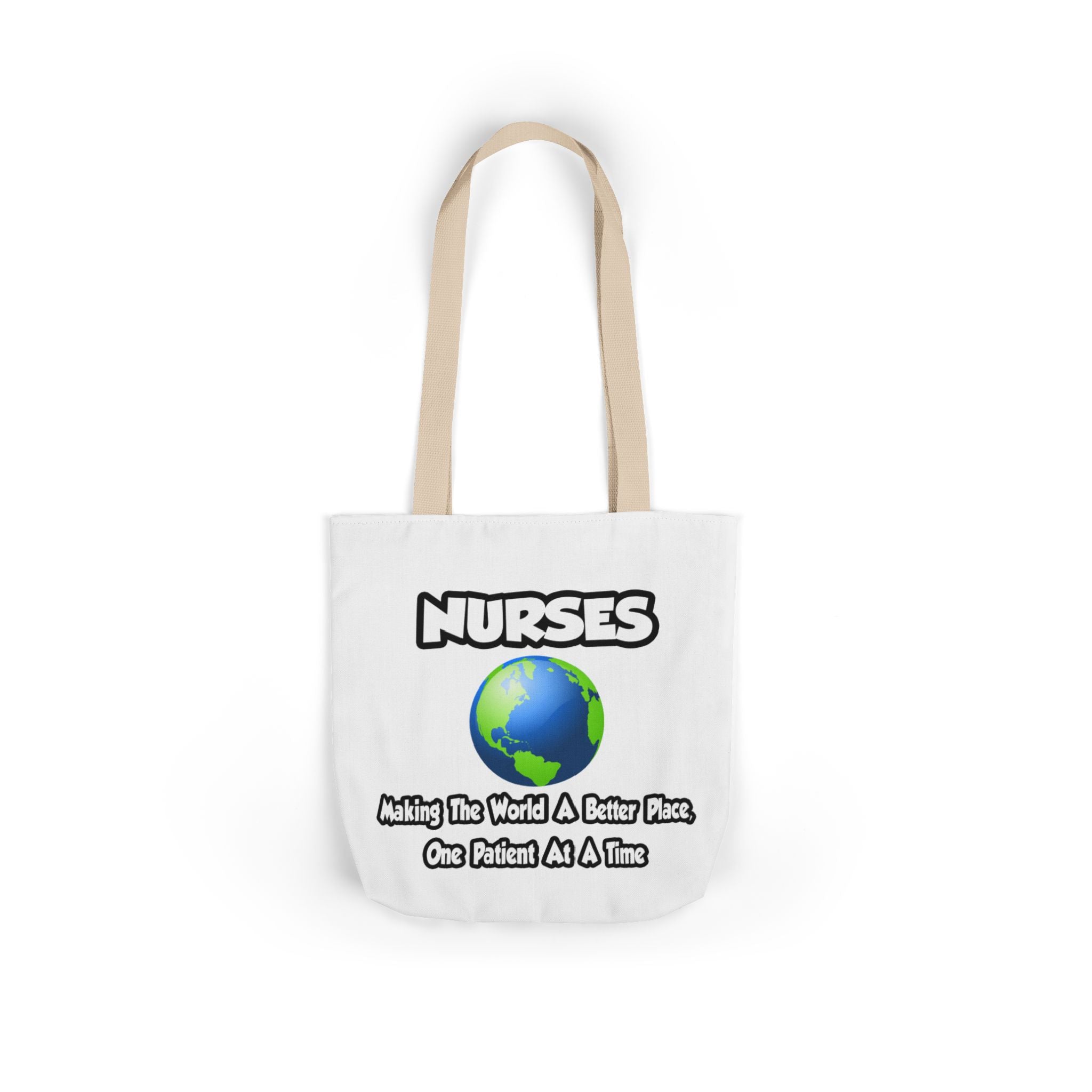 Nurses...Making the World a Better Place - Canvas Tote Bag, 5-Color Straps