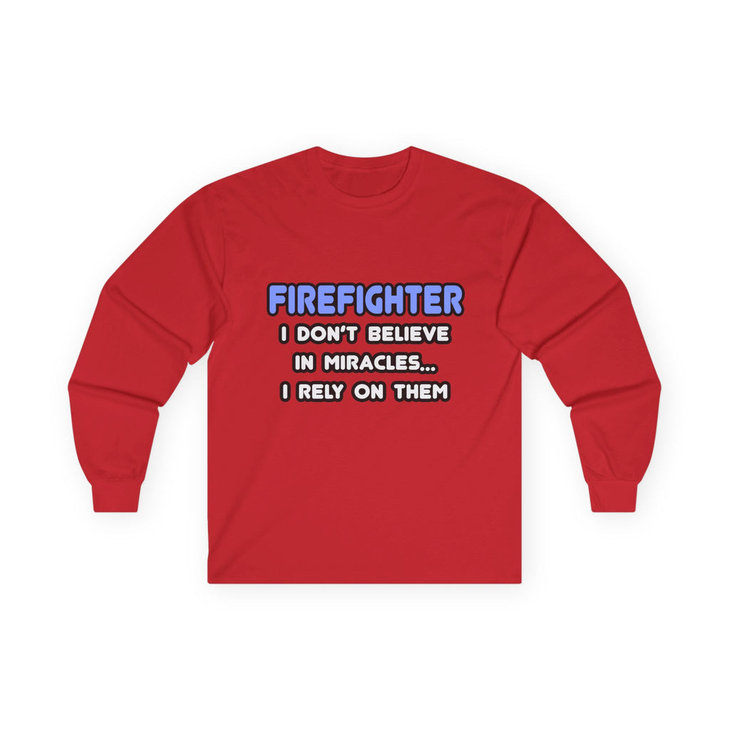 Miracles and Firefighters - Unisex Ultra Cotton Long Sleeve Tee
