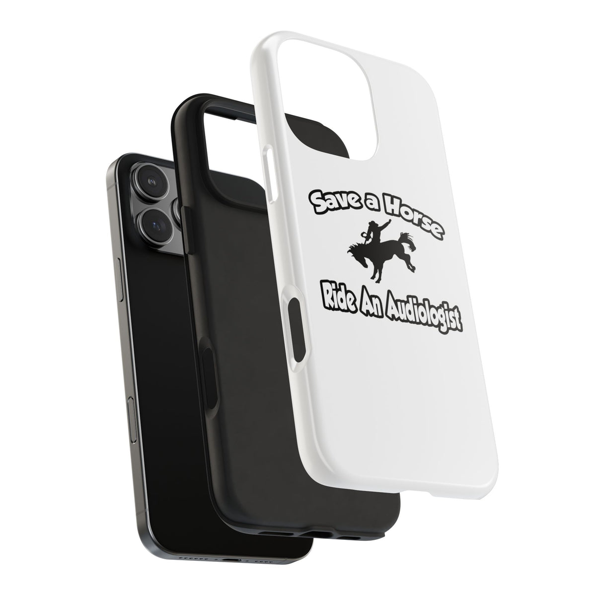 Save a Horse, Ride an Audiologist - Tough Phone Cases